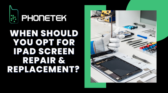 When Should You Opt for iPad Screen Repair & Replacement?